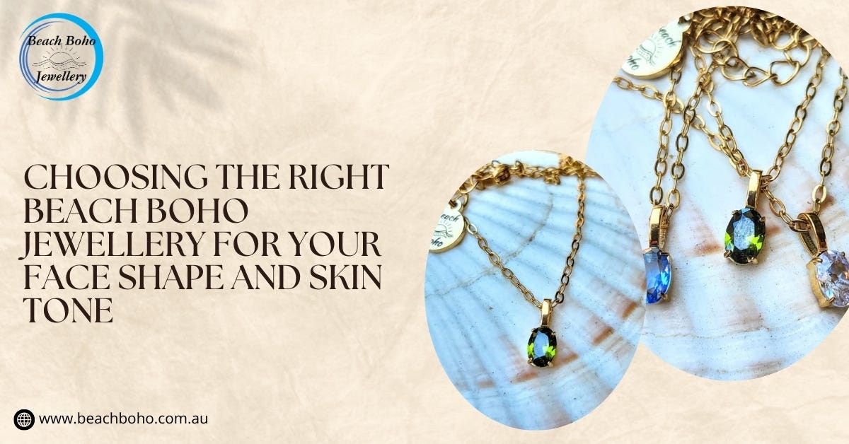 Choosing the Right Beach Boho Jewellery for Your Face Shape and Skin Tone | by Beach Boho Australia | Medium