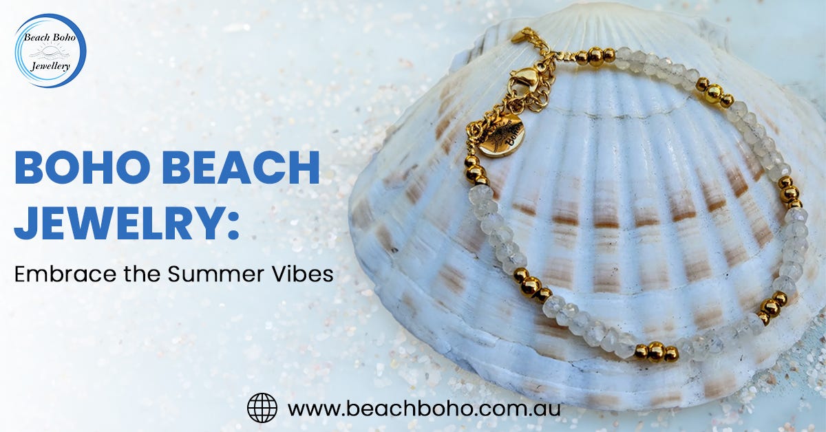 Boho Beach Jewelry: Embrace the Summer Vibes | by Beach Boho Australia | Medium